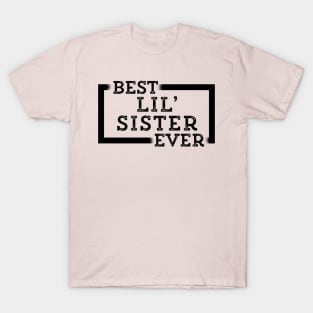 Best Lil' Sister Ever T-Shirt